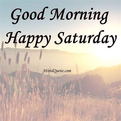 Happy Saturday Quotes And Sayings Word Quote Famous Quotes