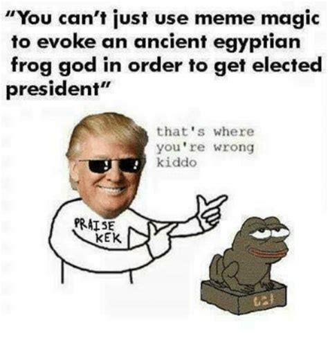 meme magic  evoke  ancient egyptian frog god  order   elected