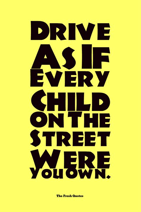 drive    child   street    quotes  sayings safety quotes