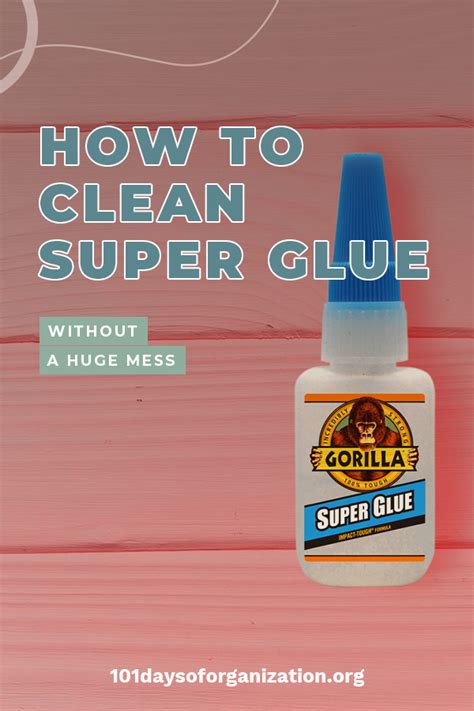 clean super glue   huge mess  days  organization