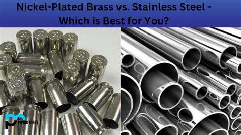 nickel plated brass  stainless steel