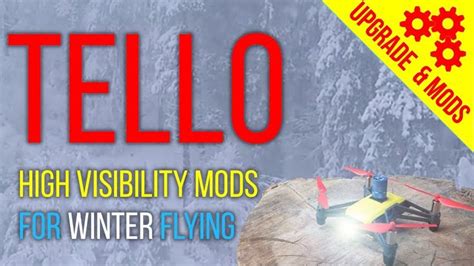 drone hacks upgrades mods top  high visibility mods  dji tello winter flying mod