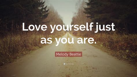 melody beattie quote “love yourself just as you are ” 12 wallpapers
