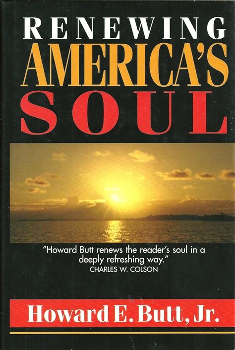 Renewing Americas Soul A Spiritual By Howard E Butt Jr