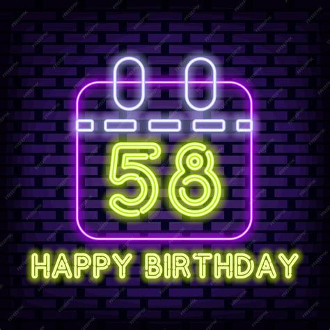 Premium Vector 58th Happy Birthday 58 Year Old Neon Sign Glowing With