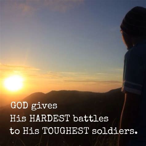 god   hardest battles   toughest soldiers quote shortquotescc