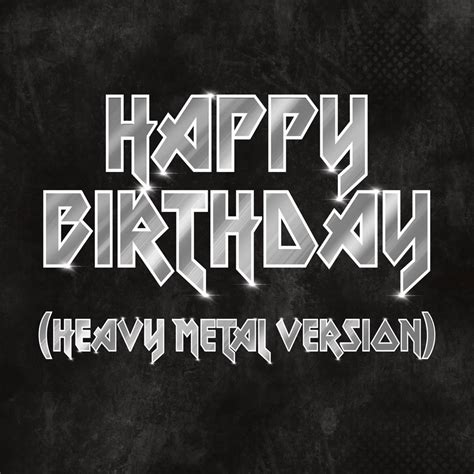 happy birthday heavy metal version single album  happy
