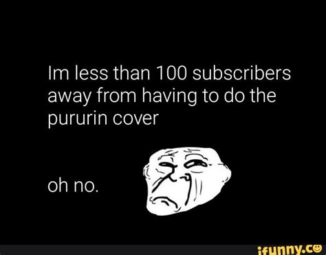 Pururin Memes Best Collection Of Funny Pururin Pictures On Ifunny