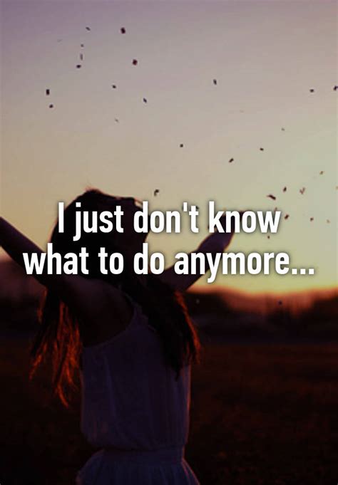 dont     anymore