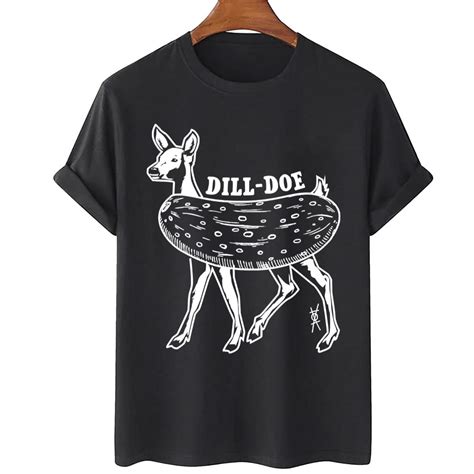 Dill Doe Funny Unisex T Shirt Teeruto