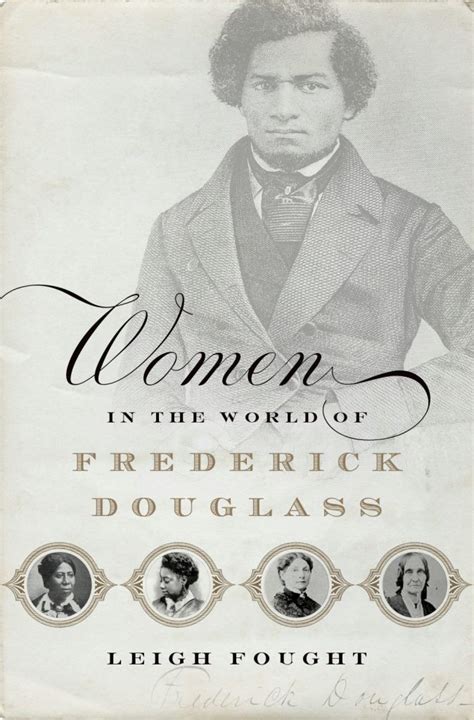 The “woman’s Rights” Man A New Book On Women In Frederick Douglass’s