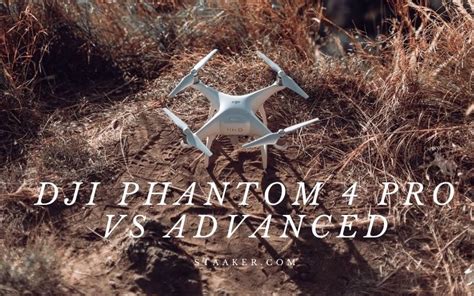 dji phantom  pro  advanced main differences staakercom