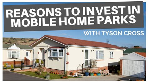 reasons  invest  mobile home parks youtube