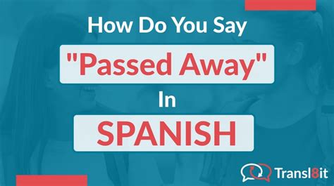 How Do You Say Passed Away In Spanish