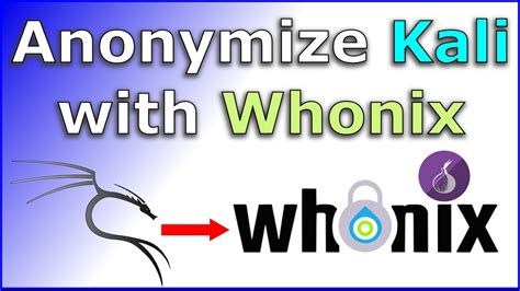 How To Use Kali Linux Anonymously With Whonix Easy Step By Step Guide
