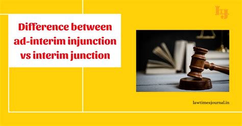 difference  ad interim injunction  interimjunction law times journal