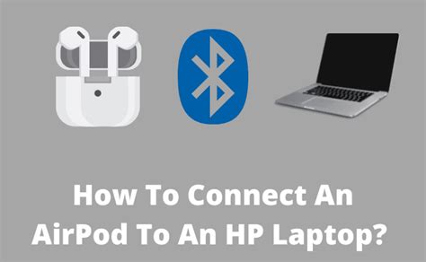 connect  airpod   hp laptop  steps audio tech gadget