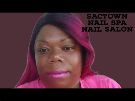 sactown nail spa  sunshine  youtube