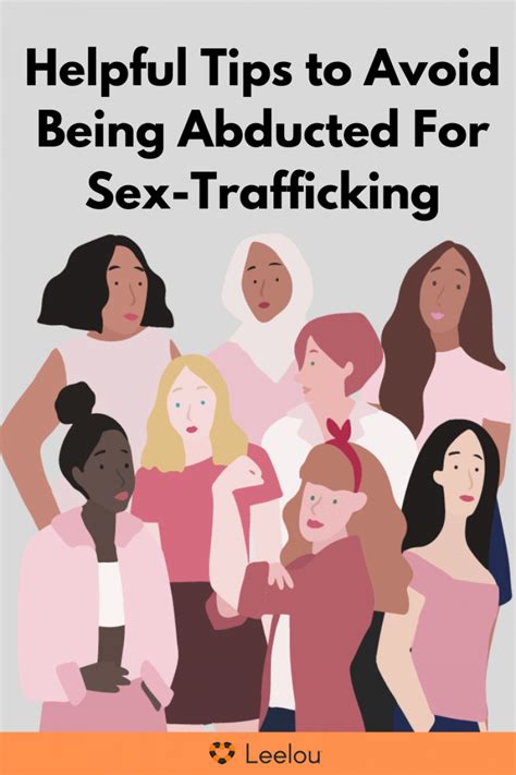 helpful tips to avoid being abducted for sex trafficking meet leelou