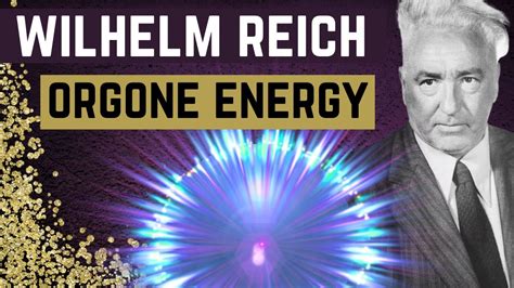 Wilhelm Reich Orgone Energy Research Youtube