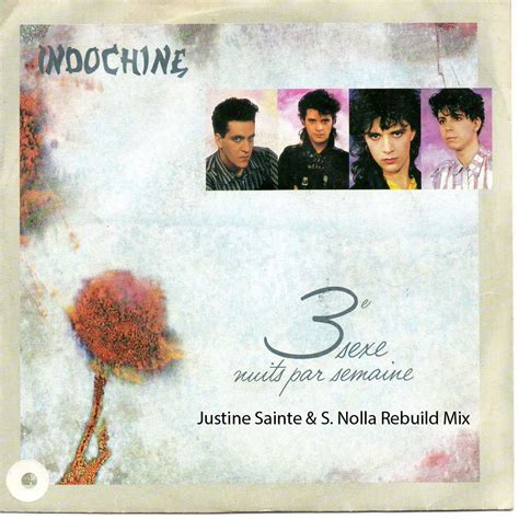 Indochine 3e Sexe Justine Sainte And S Nolla Remix By S Nolla