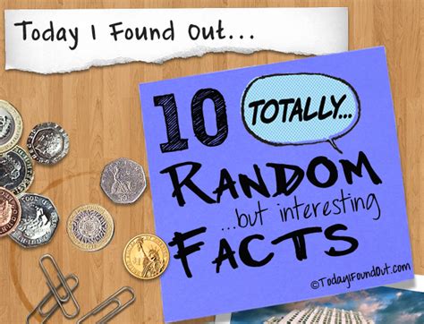 10 totally random interesting facts