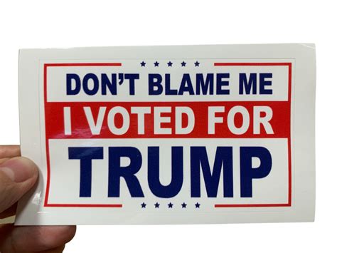 dont blame   voted  trump bumper sticker patriot powered products