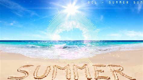 sol summer sun youtube