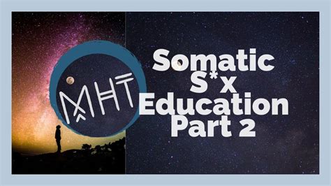 somatic sex education part 2 youtube