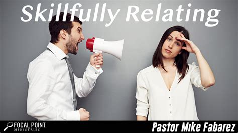 relating skillfully focal point ministries