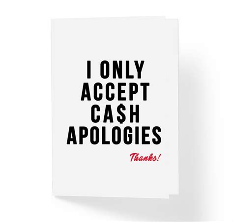 sarcastic   greeting card   accept cash apologies