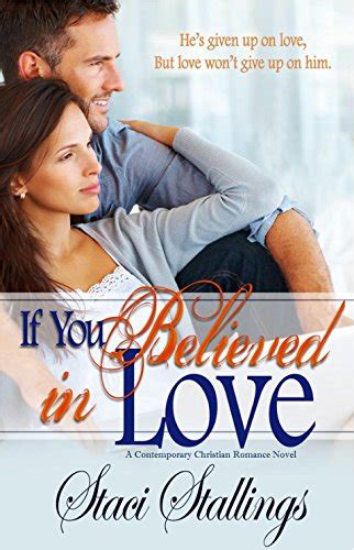 Amazon If You Believed In Love A Contemporary Christian Romance