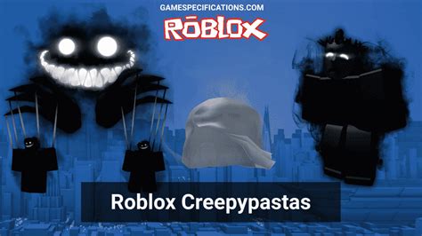 frightening roblox creepypastas youve  heard   game specifications