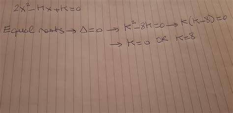 find the value of k for which the quadratic equation 2x 2 kx k 0 has