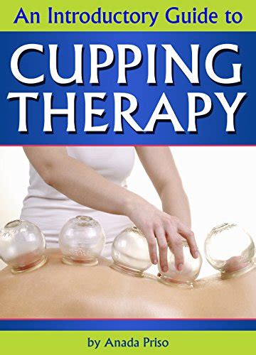 Cupping Therapy An Essential Guide To Cupping Therapy