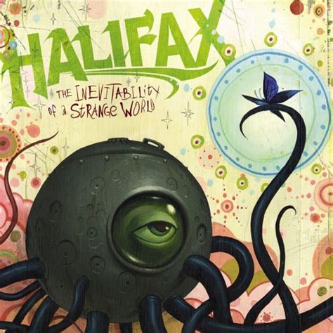 the inevitability of a strange world 2006 halifax albums lyricspond