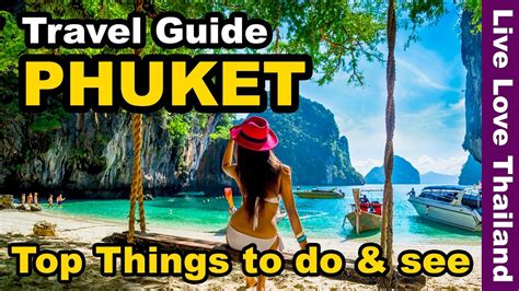 Phuket Travel Guide Top 14 Amazing Things To Do And See In Phuket