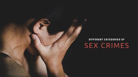 Different Categories Of Sex Crimes