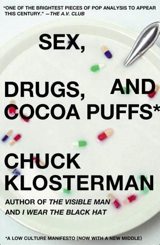 Sex Drugs And Cocoa Puffs A Low Culture Manifesto Klosterman Chuck