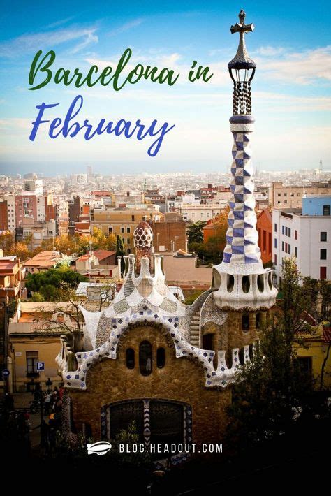 february  barcelona ideas barcelona barcelona travel visit barcelona