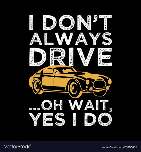 dont  drive car quotes royalty  vector image