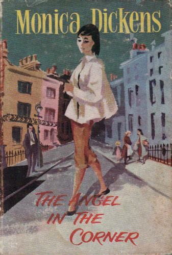 The Angel In The Corner By Monica Dickens Very Good Hardcover 1958