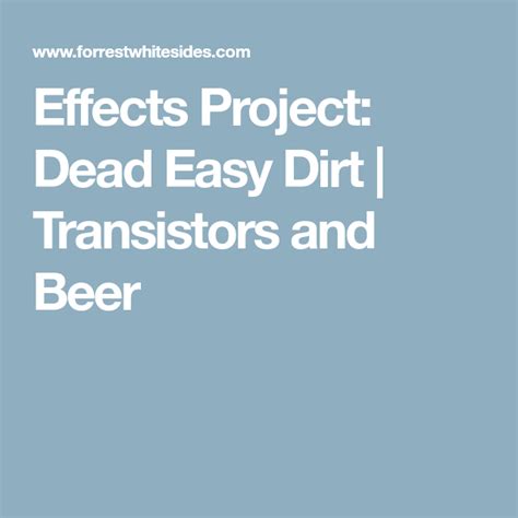 effects project dead easy dirt transistors  beer transistors guitar effects pals