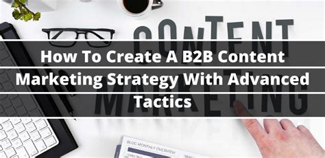 How To Create A B2b Content Marketing Strategy With Advanced Tactics