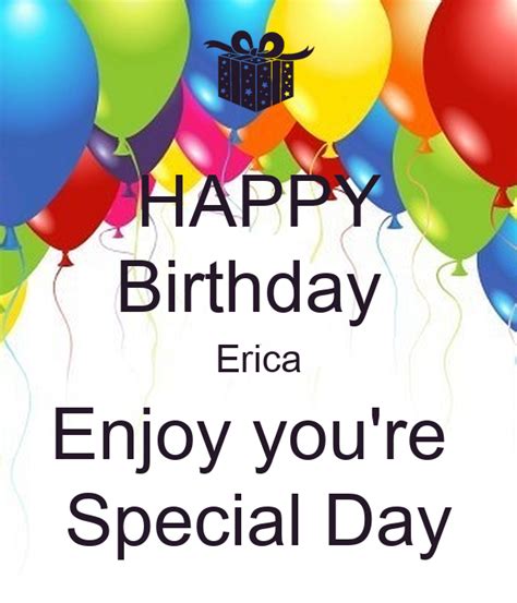 happy birthday erica enjoy youre special day poster angie