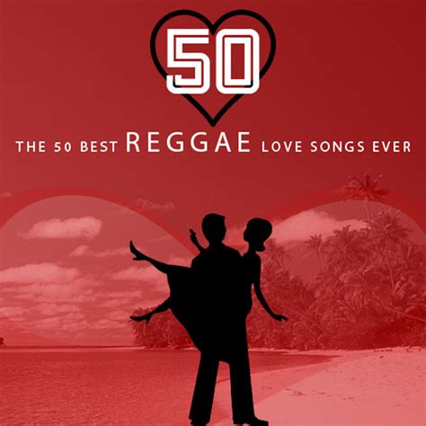 the 50 best reggae love songs ever by various artists on spotify