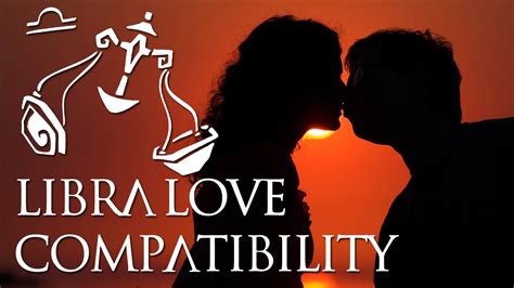 Libra Love Compatibility Libra Sign Compatibility Guide Youtube