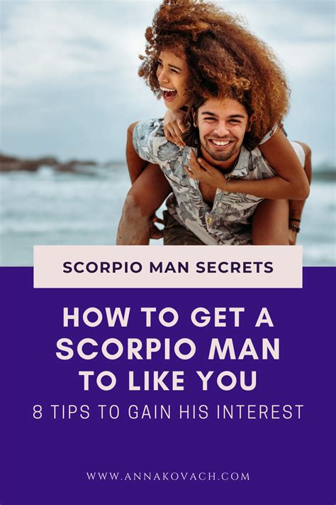 How To Get A Scorpio Man To Like You 8 Tips To Gain His Interest