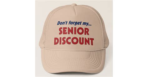 don t forget my senior discount trucker hat zazzle