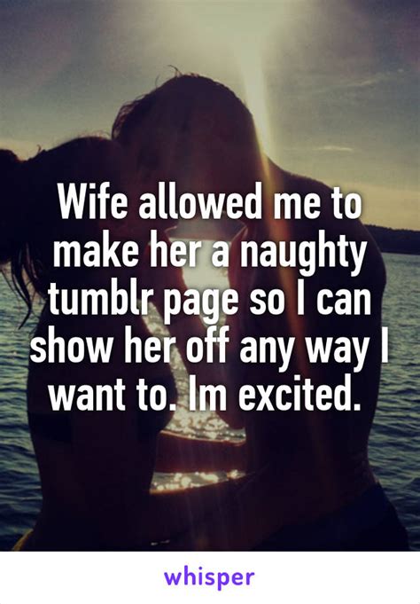 Wife Allowed Me To Make Her A Naughty Tumblr Page So I Can Show Her Off